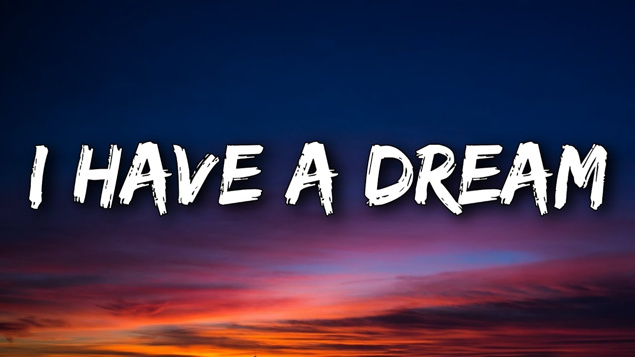 I have a dream